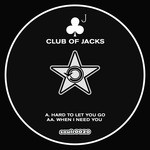 cover: Club Of Jacks - Hard To Let You Go