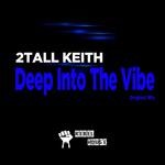 cover: 2 Tall Keith - Deep Into The Vibe