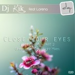 cover: Dj Kik|Lorena - Close Your Eyes Pt 2