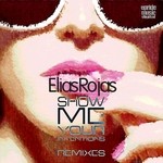 cover: Elias Rojas - Show Me Your Intentions (The Remixes)