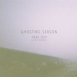 cover: Ghosting Season - Fade Out (Lost Tracks)