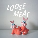 cover: Loose Meat - Loose Meat