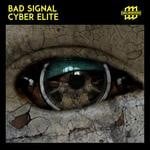 cover: Bad Signal - Cyber Elite