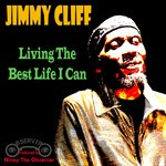 cover: Jimmy Cliff - Living The Best Life I Can