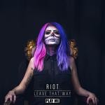 cover: Riot - Leave That Way