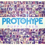 cover: Protohype - Puppy Crew