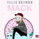 cover: Felix Raymon - Mack