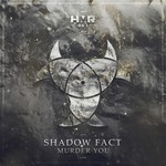 cover: Shadow Fact - Murder You