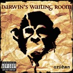 cover: Darwin's Waiting Room - Orphan (Explicit)