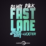 cover: Jose AM - Fast Lane (feat Lexter) (Remix Pack)