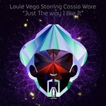 cover: Louie Vega Starring Cassio Ware - Just The Way I Like It