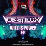 cover: Destilux - Will Is Power EP