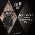 cover: Ivan Smoka - Ivan Smoka Presents Disco Felino Part 1