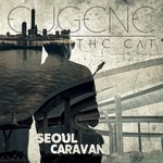 cover: Eugene The Cat - Seoul Caravan