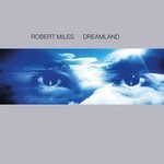 cover: Robert Miles - Dreamland