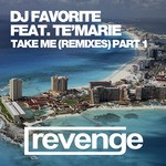 cover: Dj Favorite|Te'marie - Take Me (Remixes Part 1)