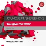 cover: Jc Unique|Sheree Hicks - You Give Me Fever