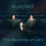 cover: A.spell - The Meaning Of Life