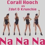 cover: Corall Hooch|Krunchie|Zdot - Na Na Na