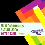 cover: Future 3000|Nu Disco Bitches - Retro Cube (Club Edit)