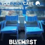 cover: Bluehost - You Don't Care