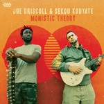 cover: Joe Driscoll|Sekou Kouyate - Monistic Theory