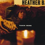 cover: Heather B - Takin Mine (Explicit)