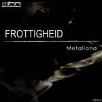 cover: Frottigheid - Metaliana