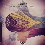 cover: Lane 8 - Rise (Live & In Session)