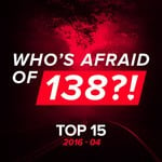 cover: Various - Who's Afraid Of 138?! Top 15 - 2016-04