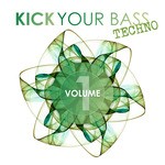 cover: Various - Kick Your Bass: Techno Vol 1