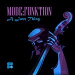 cover: Mode:funktion - A Jazz Thing