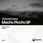 cover: Wavetraxx - Machu Picchu EP