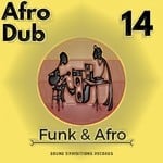 cover: Afro Dub - Funk & Afro Pt 14