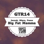 cover: Jazzek|Miqro|Pesos - Big Fat Mamma