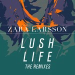 cover: Zara Larsson - Lush Life (The Remixes)