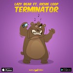 cover: Lazy Bear|Richie Loop - Terminator