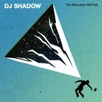 cover: Dj Shadow - The Mountain Will Fall