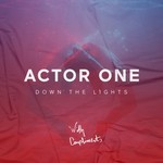 cover: Actor One - Down The Lights