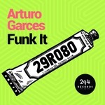 cover: Arturo Garces - Funk It