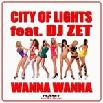 cover: City Of Lights|Dj Zet - Wanna Wanna