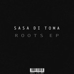 cover: Sasa Di Toma - Roots EP