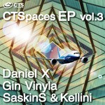 cover: Gin Vinyla|Kellini|Saskin S Daniel X - CTSpaces EP Vol 3