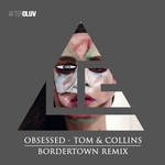 cover: Tom & Collins - Obsessed (Bordertown Remix)