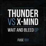 cover: Thunder|X-mind - Wait And Bleed EP