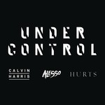 cover: Alesso|Calvin Harris|Hurts - Under Control