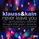 cover: Kain|Klauss - Never Leave You (10th Anniversary Edition)