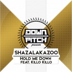 cover: Shazalakazoo - Hold Me Down