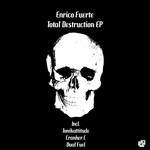 cover: Enrico Fuerte - Total Destruction EP