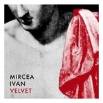 cover: Mircea Ivan - Velvet EP